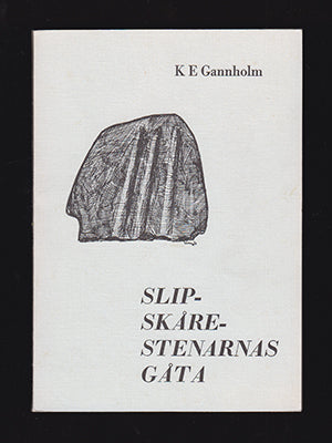 K. E. Gannholm : Slipskårestenarnas gåta