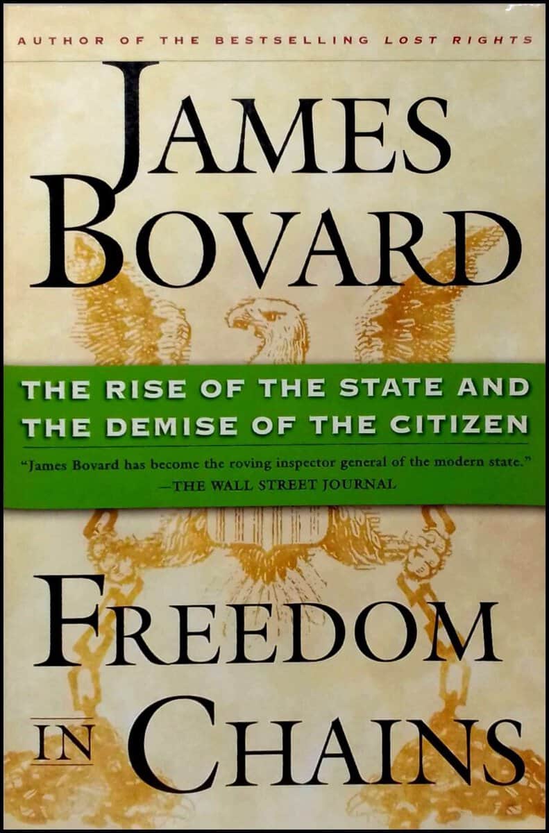 James Bovard : Freedom in Chains