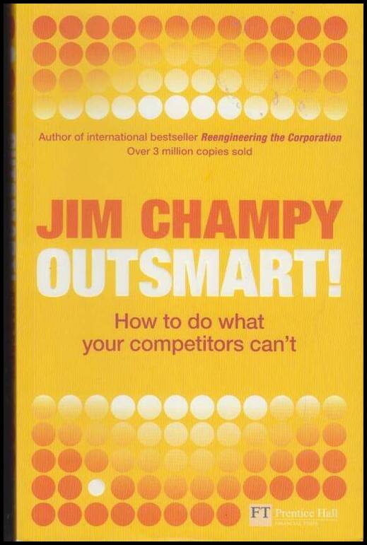 Jim Champy : Outsmart!