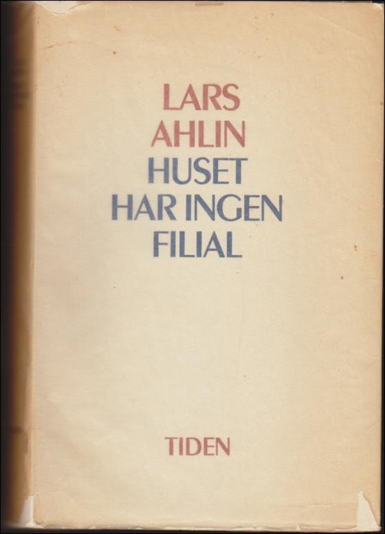 Lars Ahlin : Huset har ingen filial