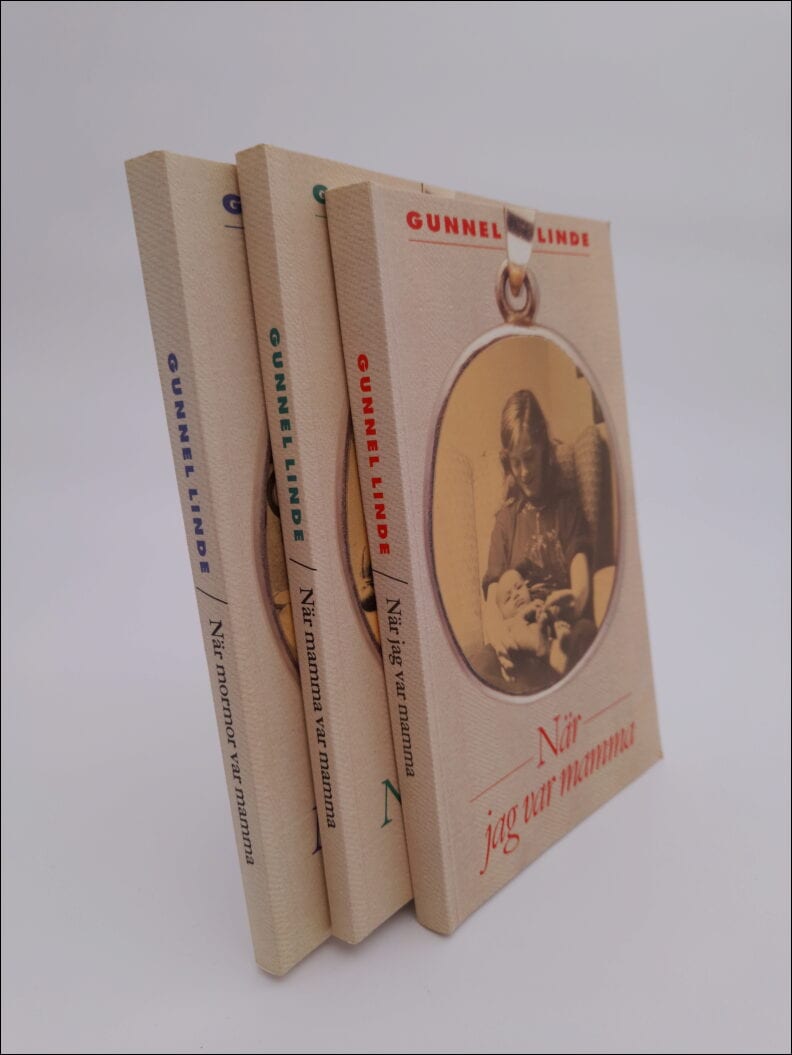 Gunnel Linde : När mormor var mamma / När mamma var mamma / När jag var mamma