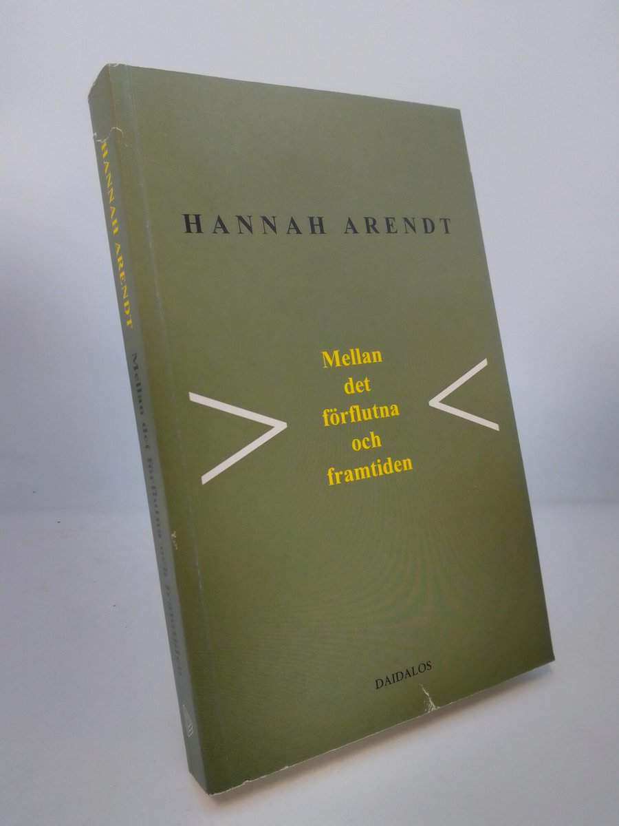 Hannah Arendt : Mellan det förflutna och framtiden