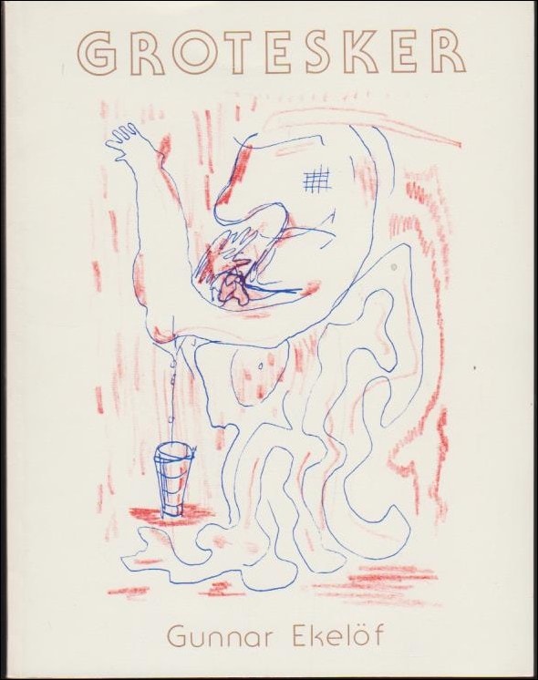 Gunnar Ekelöf : Grotesker