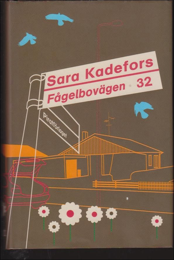 Sara Kadefors : Fågelbovägen 32