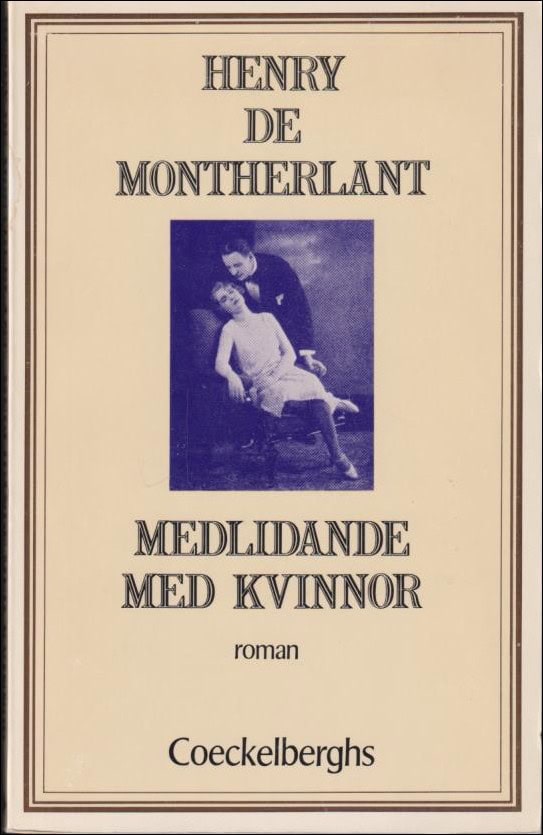 Henry de Montherlant : Medlidande med kvinnor