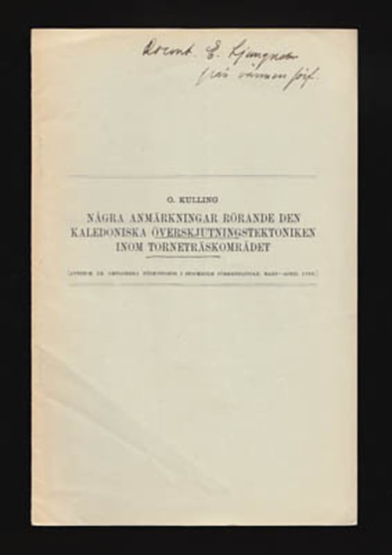 Oskar Kulling : Några anmärkningar rörande den kalegoniska överskjutningstektoniken inom Torneträskområdet