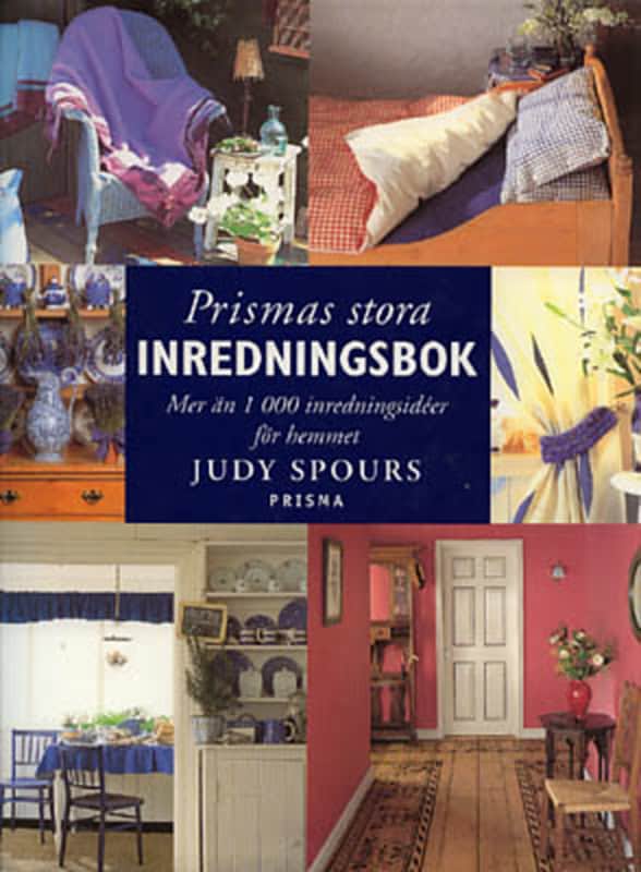 Judy Spours : Prismas stora inredningsbok