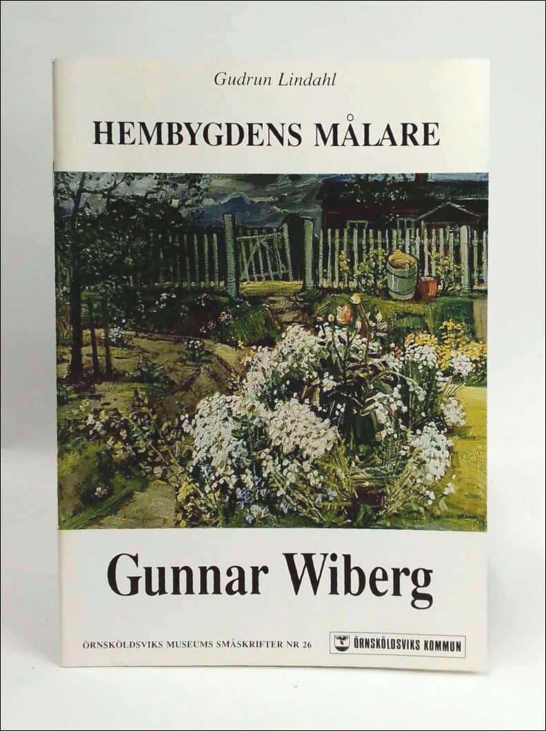 Gudrun Lindahl : Hembygdens målare Gunnar Wiberg