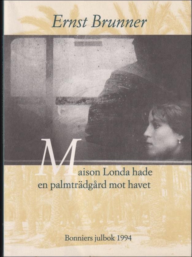 Ernst Brunner : Maison Londa hade en palmträdgård mot havet