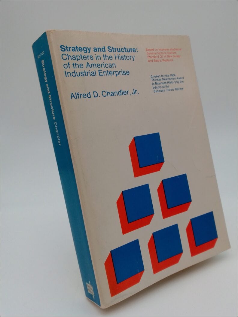 Alfred D. Chandler : Strategy and structure