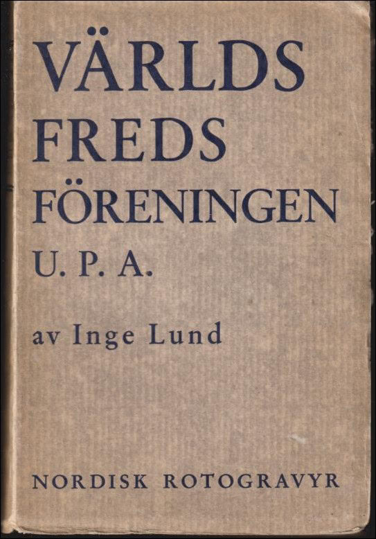 Inge Lund : Världsfredsföreningen u. p. a.
