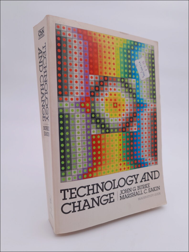 Burke, John G. ; Eakin, Marshall C. : Technology and change