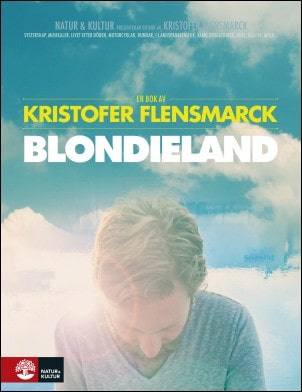 Kristofer Flensmarck : Blondieland