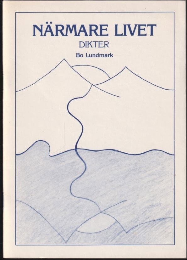 Bo Lundmark : Närmare livet