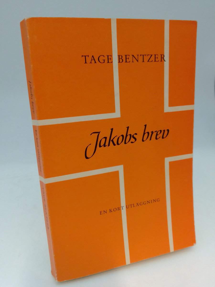 Tage Bentzer : Utläggning av Jakobs brev för studium och uppbyggelse
