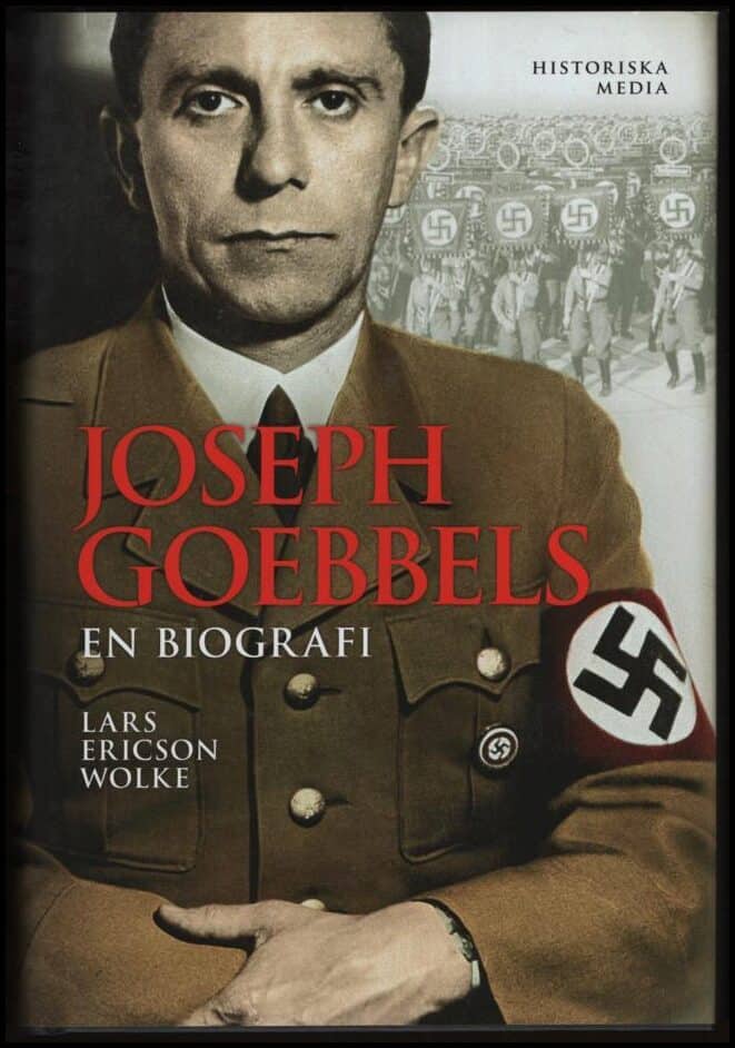 Lars Ericson Wolke : Joseph Goebbels