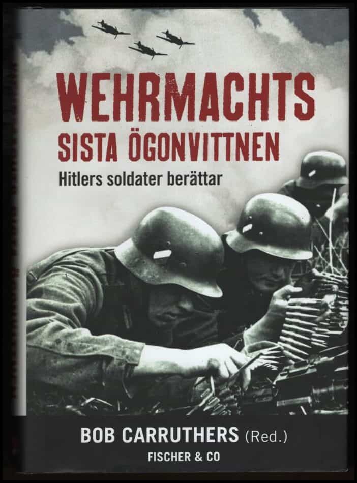 Bob Carruthers : Wehrmachts sista vittnen