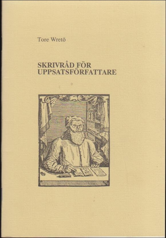 Tore Wretö : Skrivråd för uppsatsförfattare