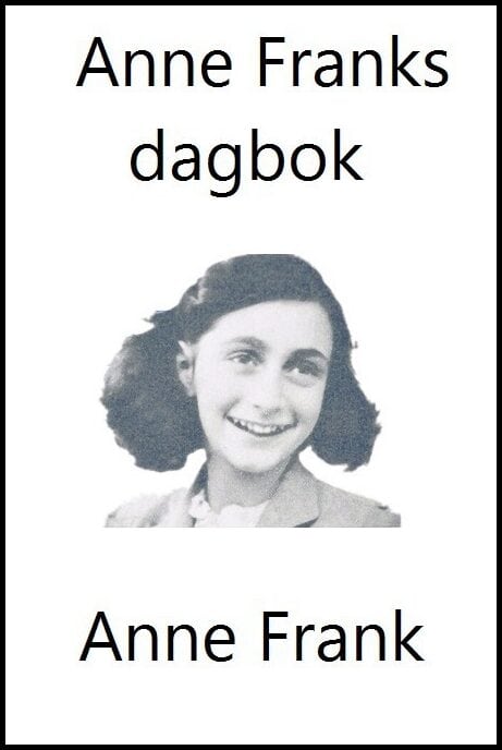 Anne Frank : Anne Franks dagbok