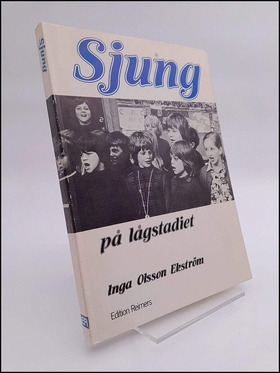 Inga Olsson Ekström : Sjung på lågstadiet