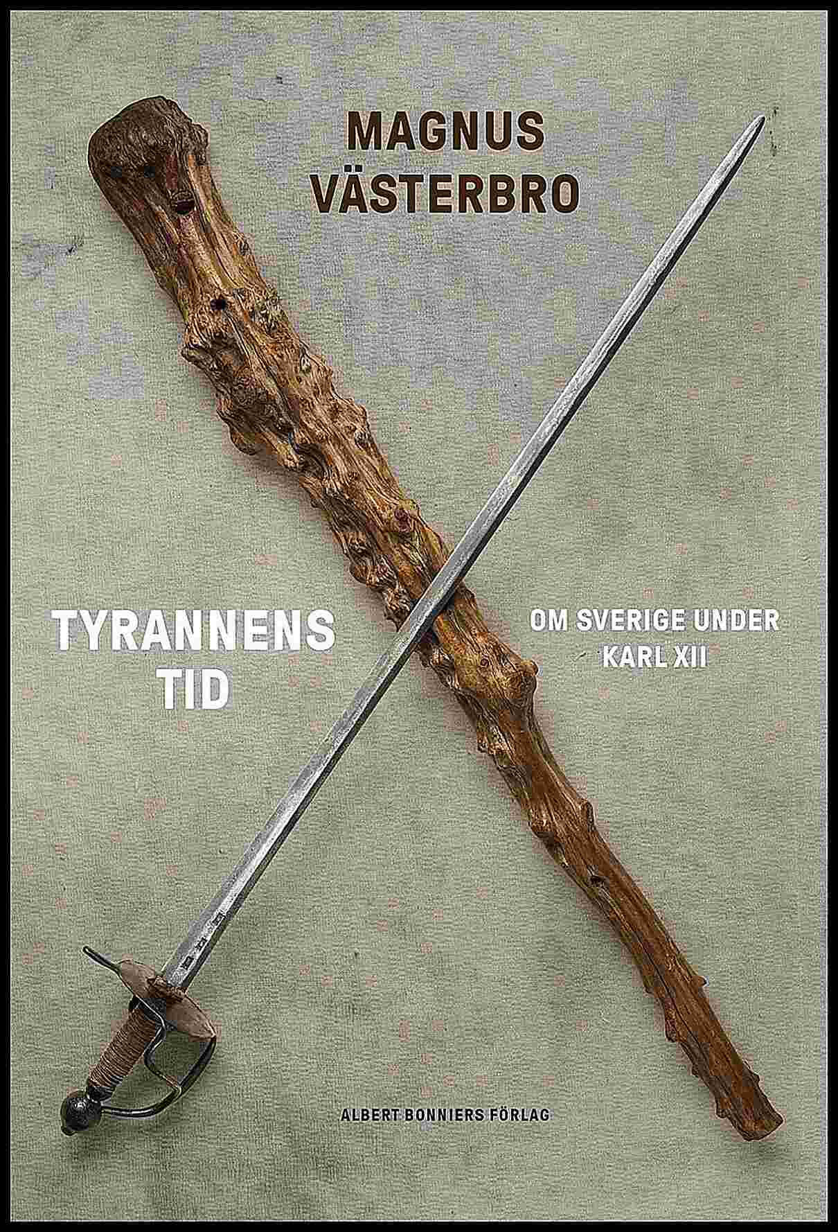 Magnus Västerbro : Tyrannens tid