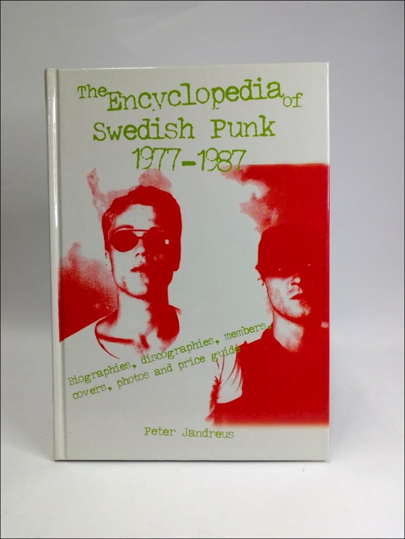 Peter Jandreus : The encyclopedia of Swedish punk 1977-1987