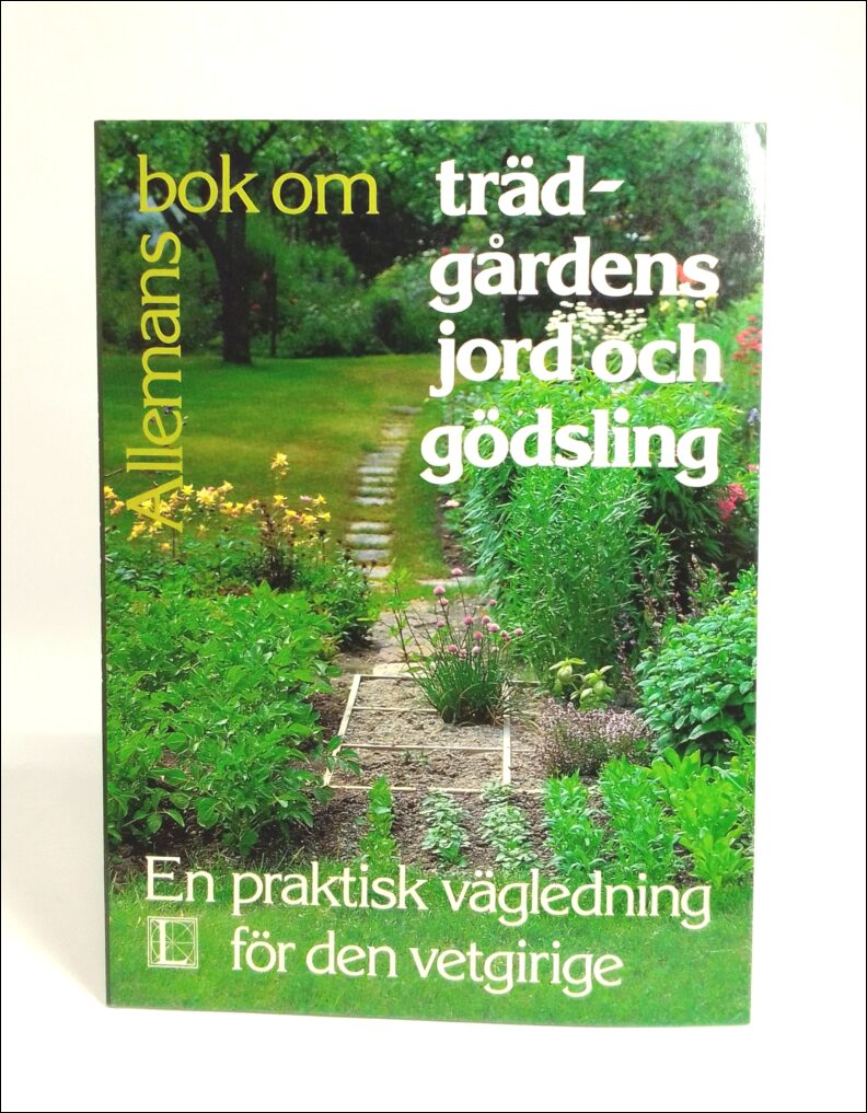 Samuelsson, Lars-Eric ; Schenkmanis, Ulf : Allemans bok om trädgårdens jord och gödsling