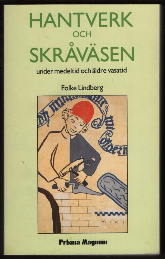 Folke Lindberg : Hantverk och skråväsen under medeltid och äldre väsen