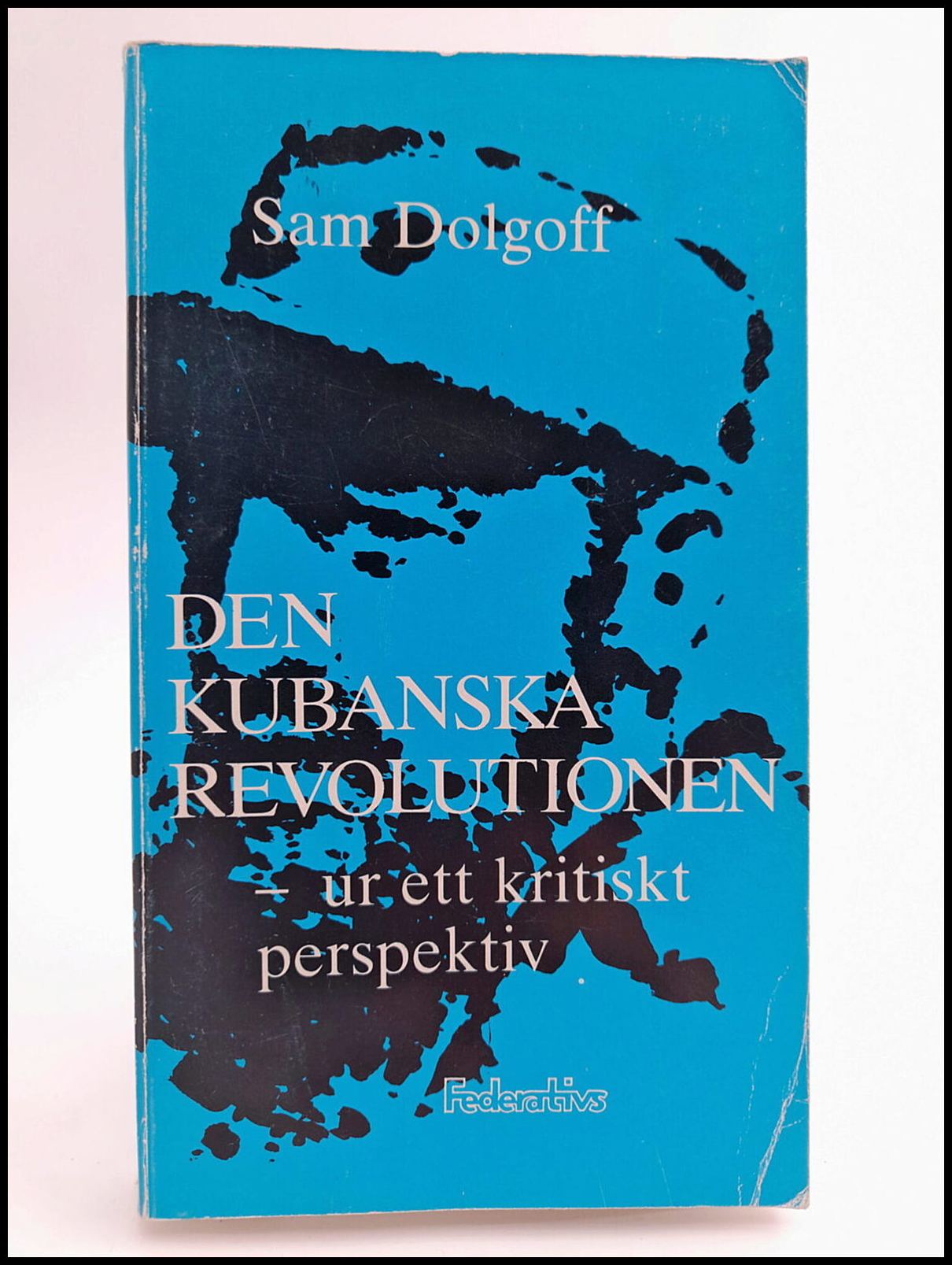 Sam Dolgoff : Den kubanska revolutionen