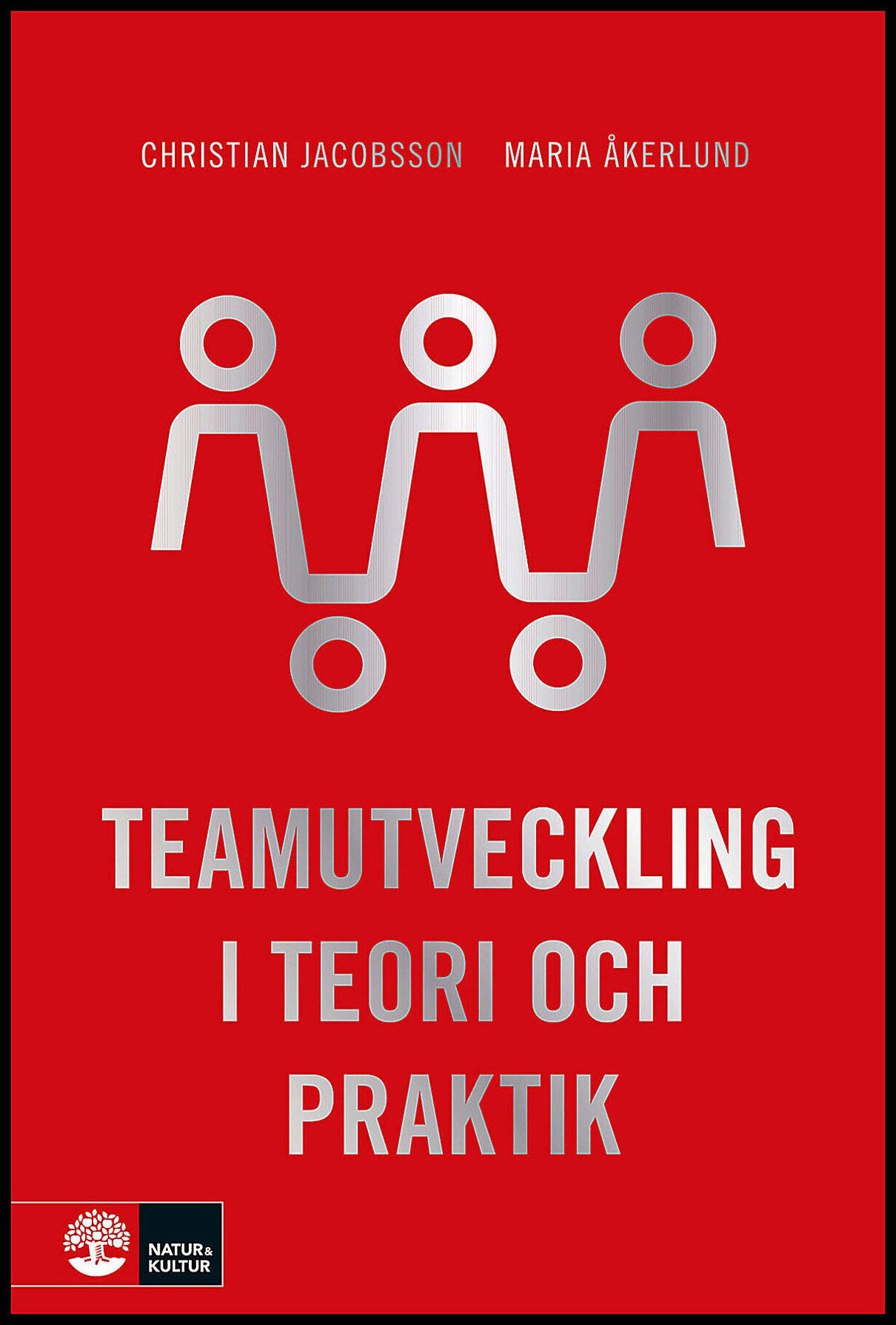 Jacobsson, Christian; Åkerlund, Maria : Teamutveckling i teori och praktik