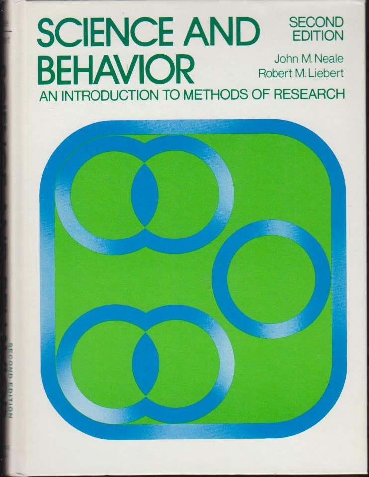 Neale, John M. ; Liebert, Robert M. : Science and Behavior