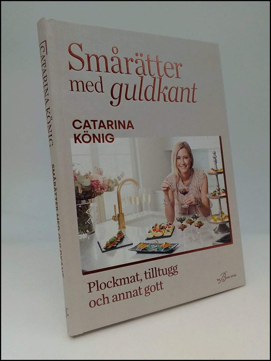Catarina König : Smårätter med guldkant