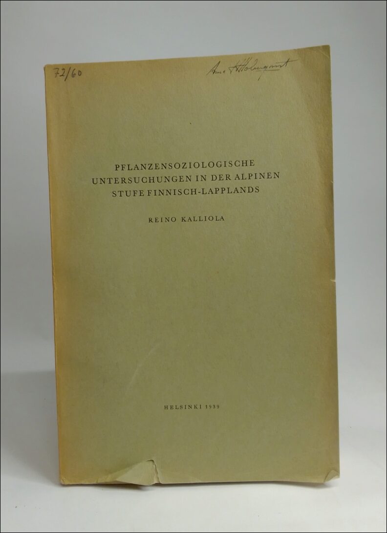 Reino Kalliola : Pflanzensoziologische untersuchungen in der alpinen stufe Finnisch-lapplands