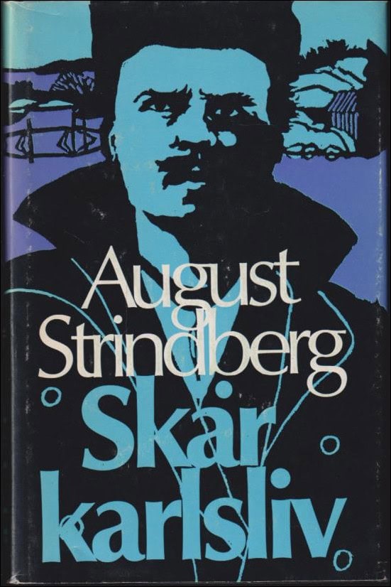 August Strindberg : Skärkarlsliv