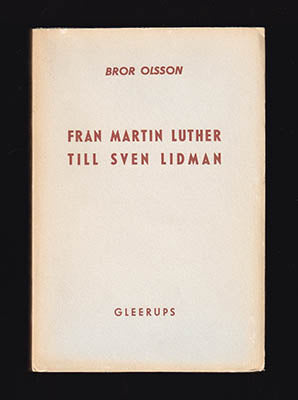 Bror Olsson : Från Martin Luther till Sven Lidman
