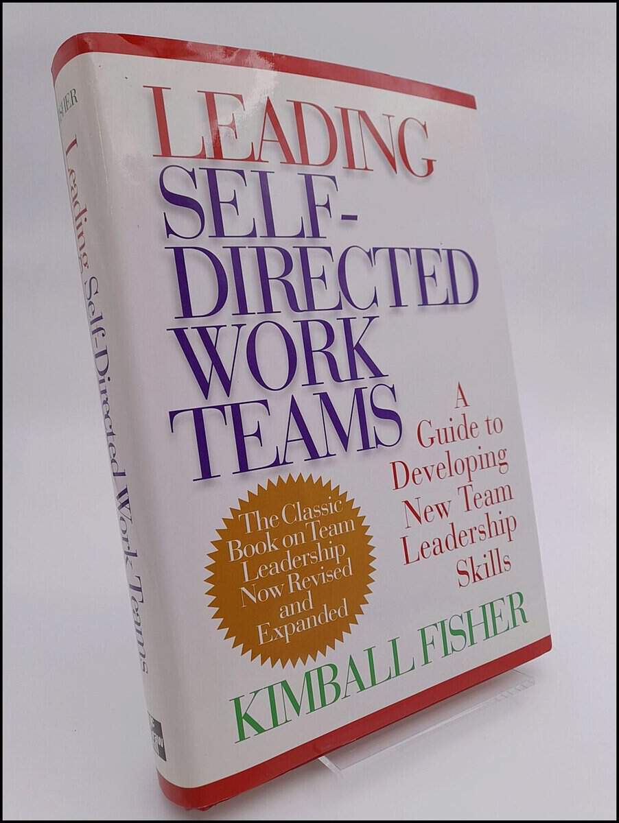 Kimball Fisher : Leading self-directed work teams