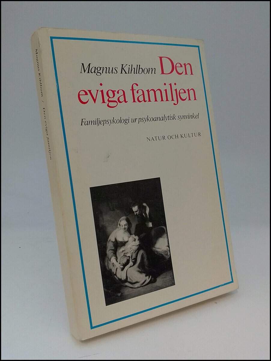 Magnus Kihlbom : Den eviga familjen