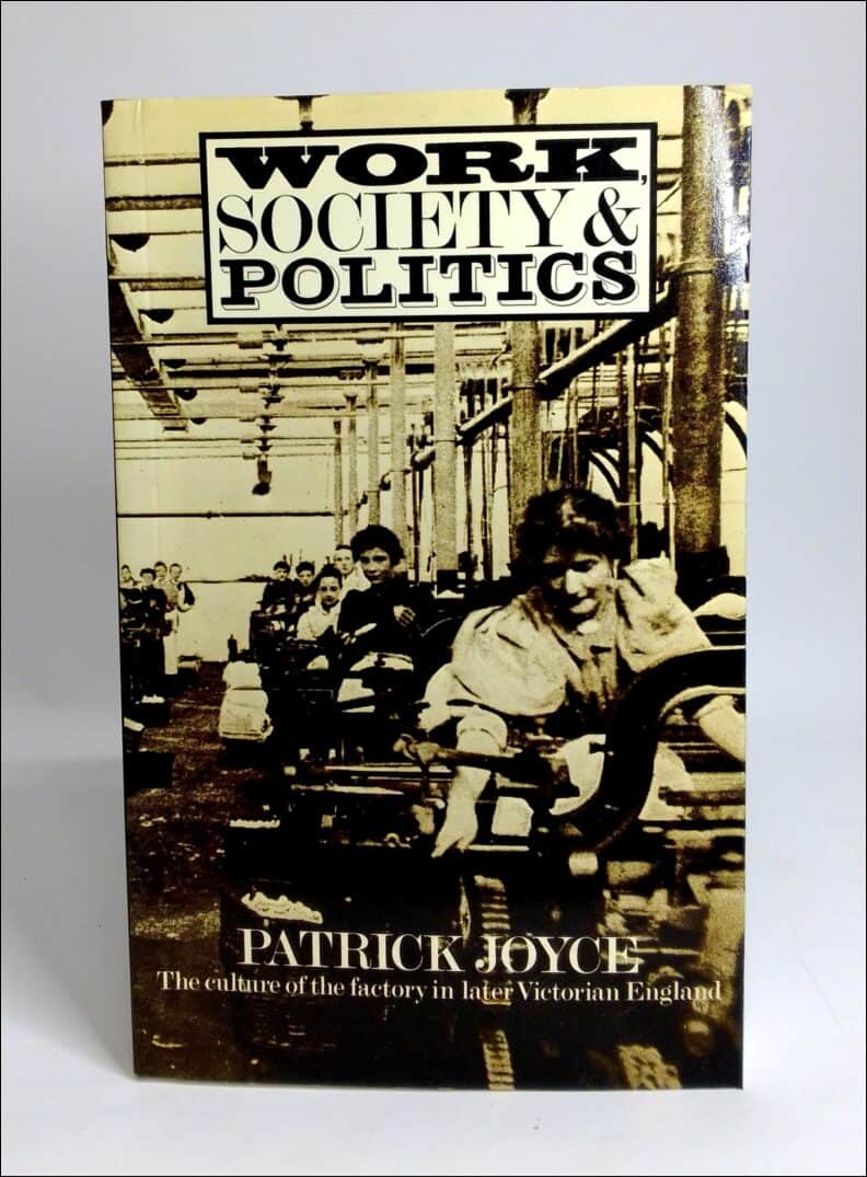 Patrick Joyce : Work, society and politics