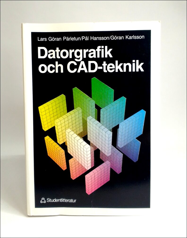 Pärletun, Lars Göran ; Hansson, Pål ; Karlsson, Göran : Datorgrafik och CAD-teknik