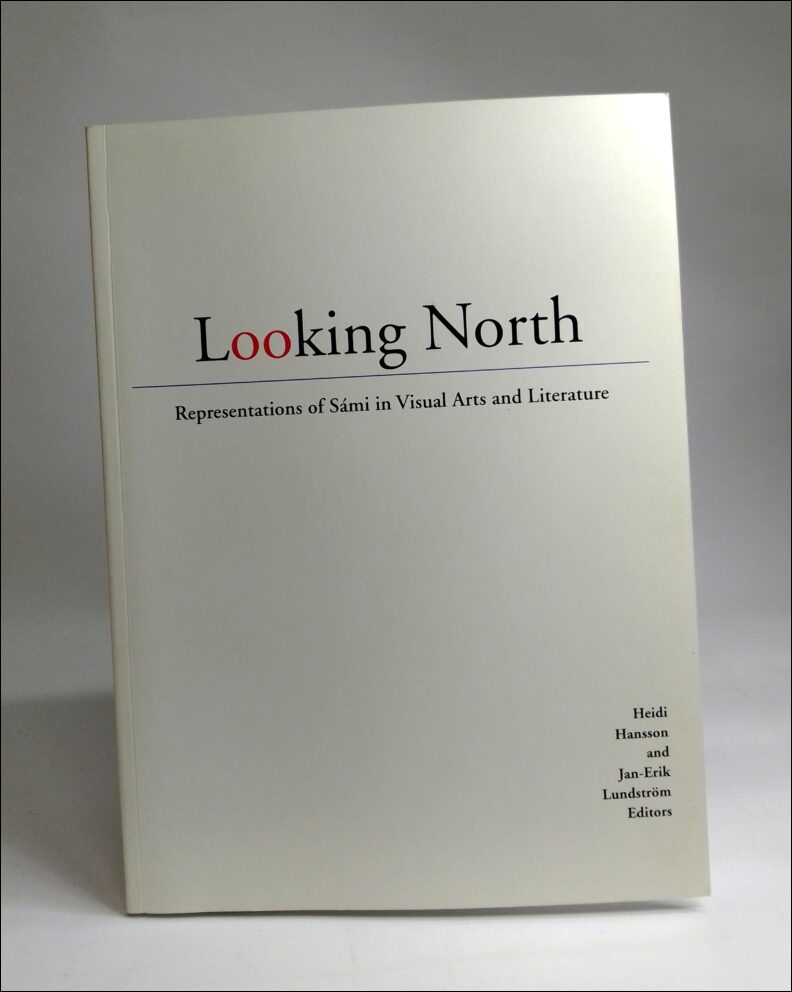 Hansson, Heidi (red.) ; Lundström, Jan-Erik (red.) : Looking north