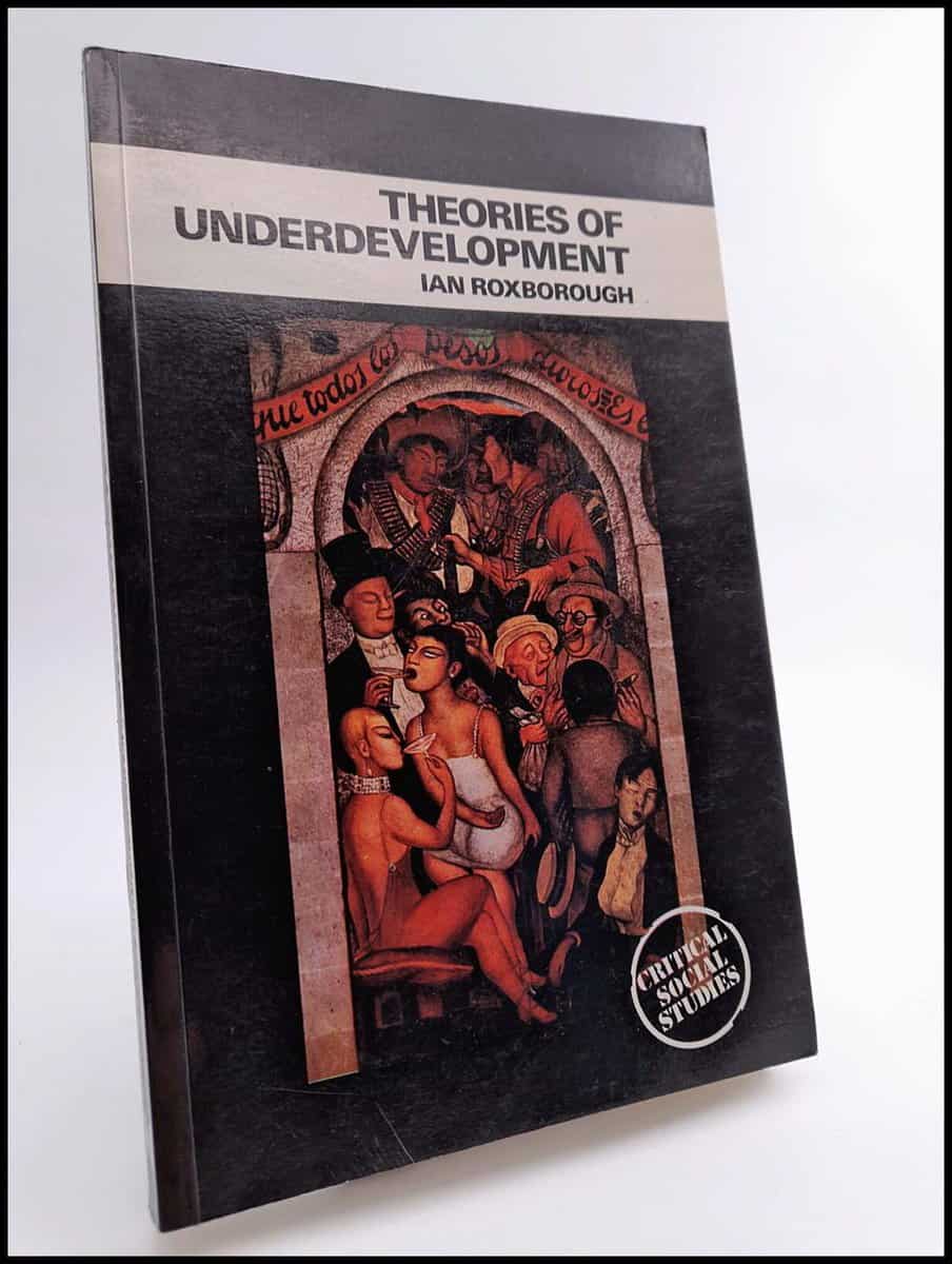 Ian Roxborough : Theories of underdevelopment