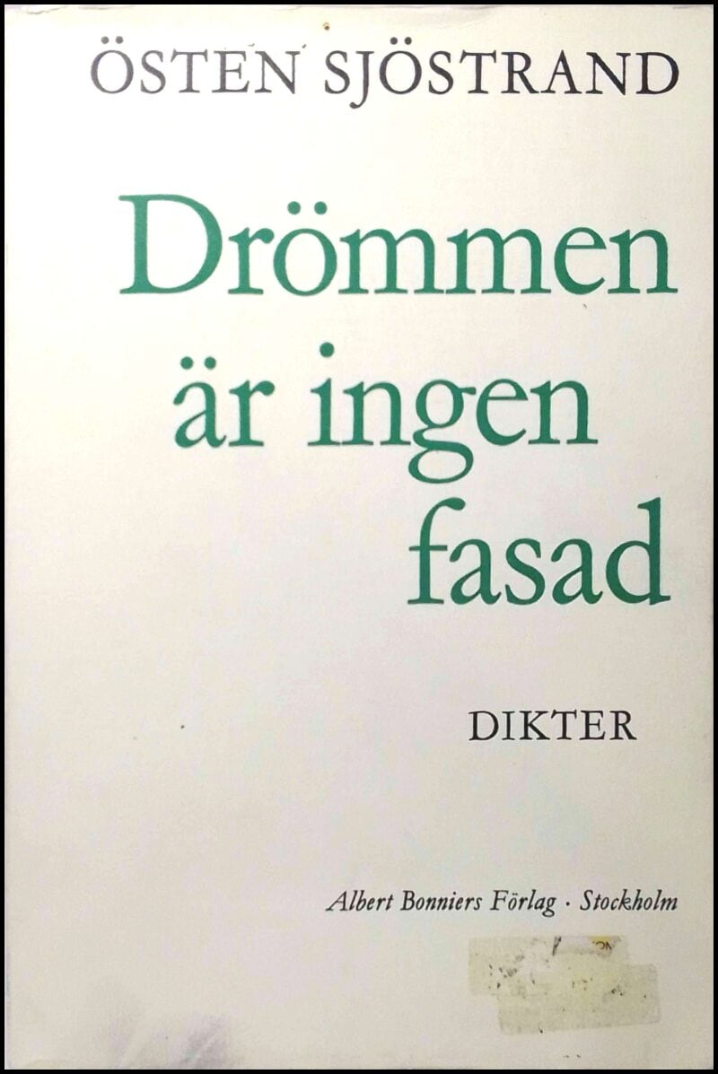 Östen Sjöstrand : Drömmen är ingen fasad
