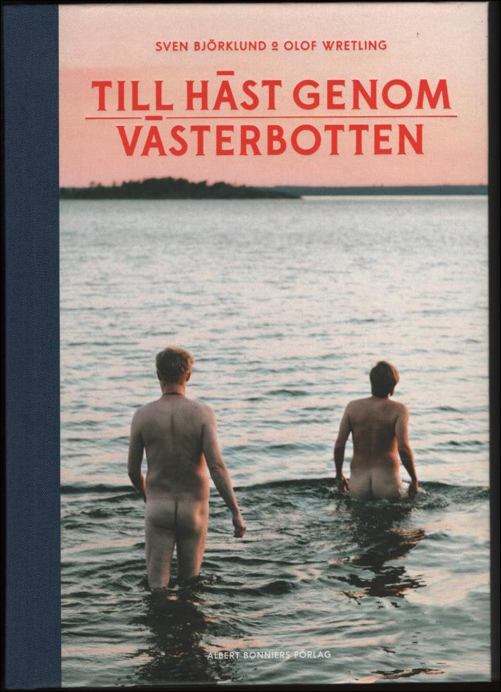 Björklund, Sven ; Wretling, Olof : Till häst genom Västerbotten