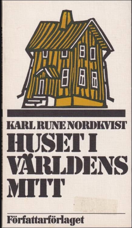Karl Rune Nordkvist : Huset i världens mitt