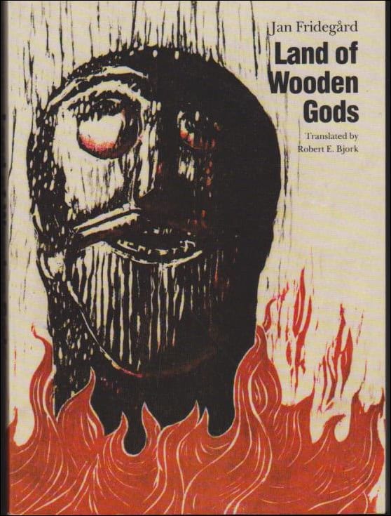 Jan Fridegård : Land of Wooden Gods