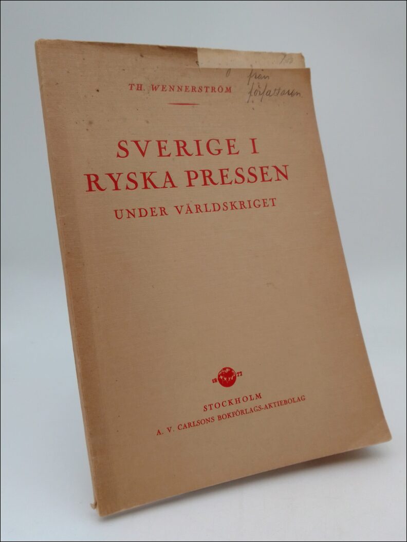 Th. Wennerström : Sverige i ryska pressen under världskriget