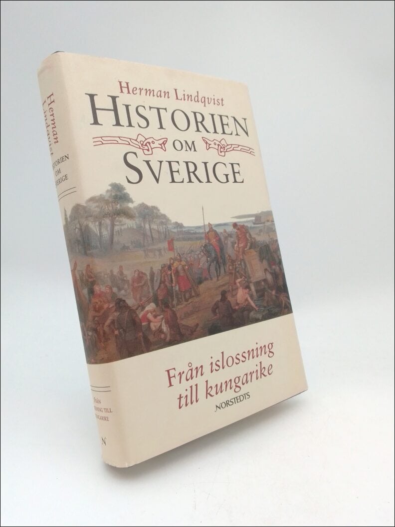 Herman Lindqvist : Historien om Sverige. Band 1