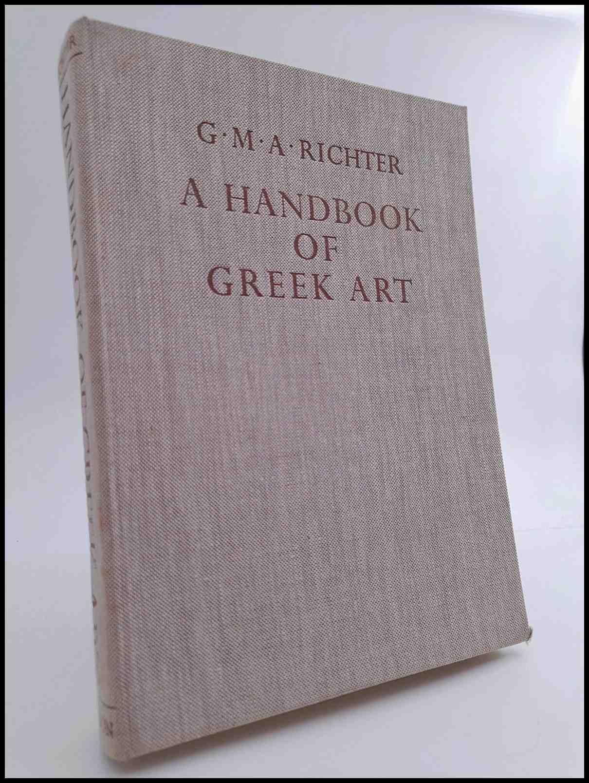 Gisela M. A. Richter : A handbook of Greek art