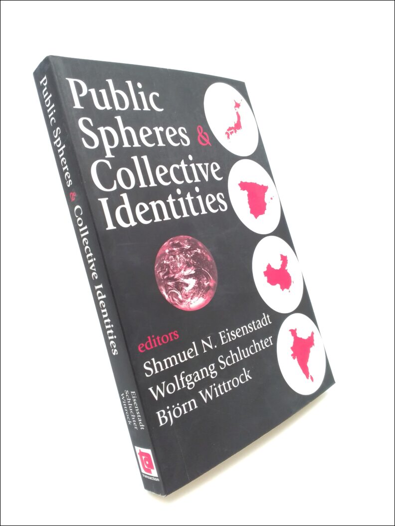 Eisenstadt, Shmuel N. ; Schluchter, Wolfgang ; Wittrock, Björn : Public spheres & collective identities