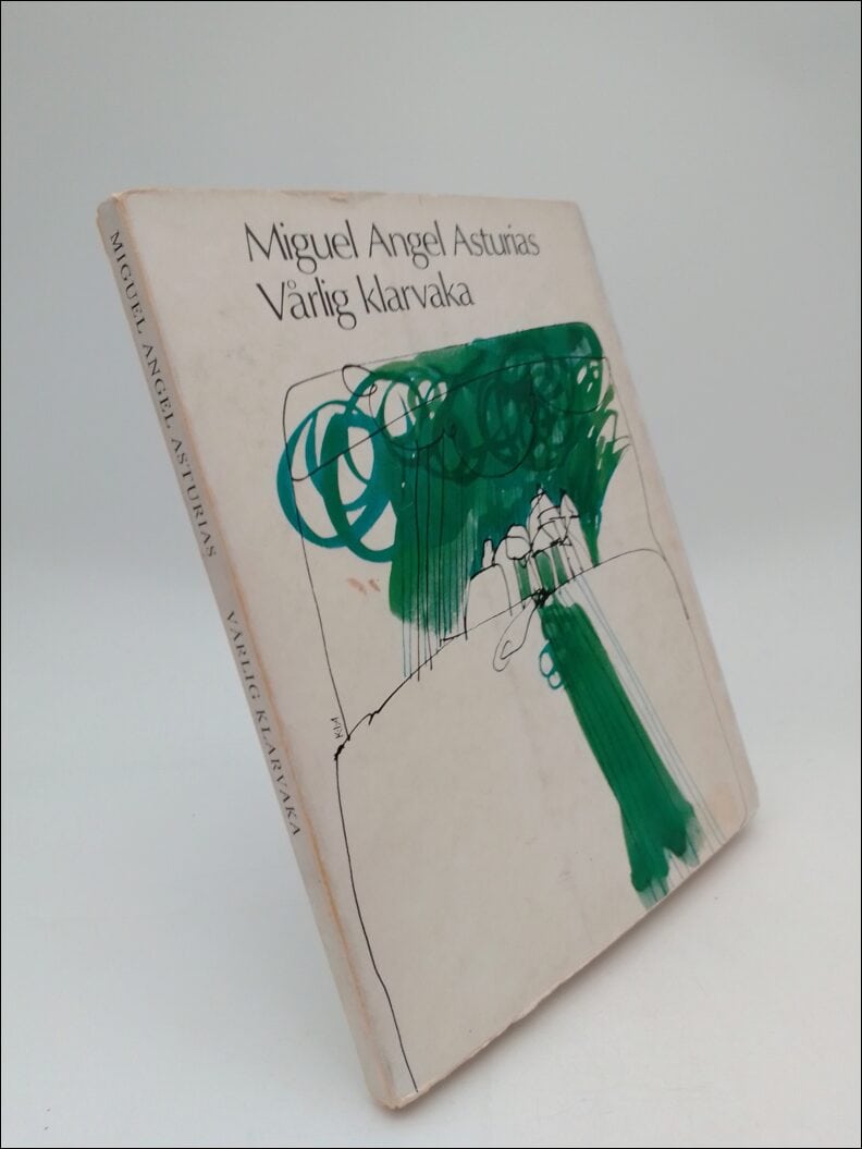 Miguel Angel Asturias : Vårlig klarvaka